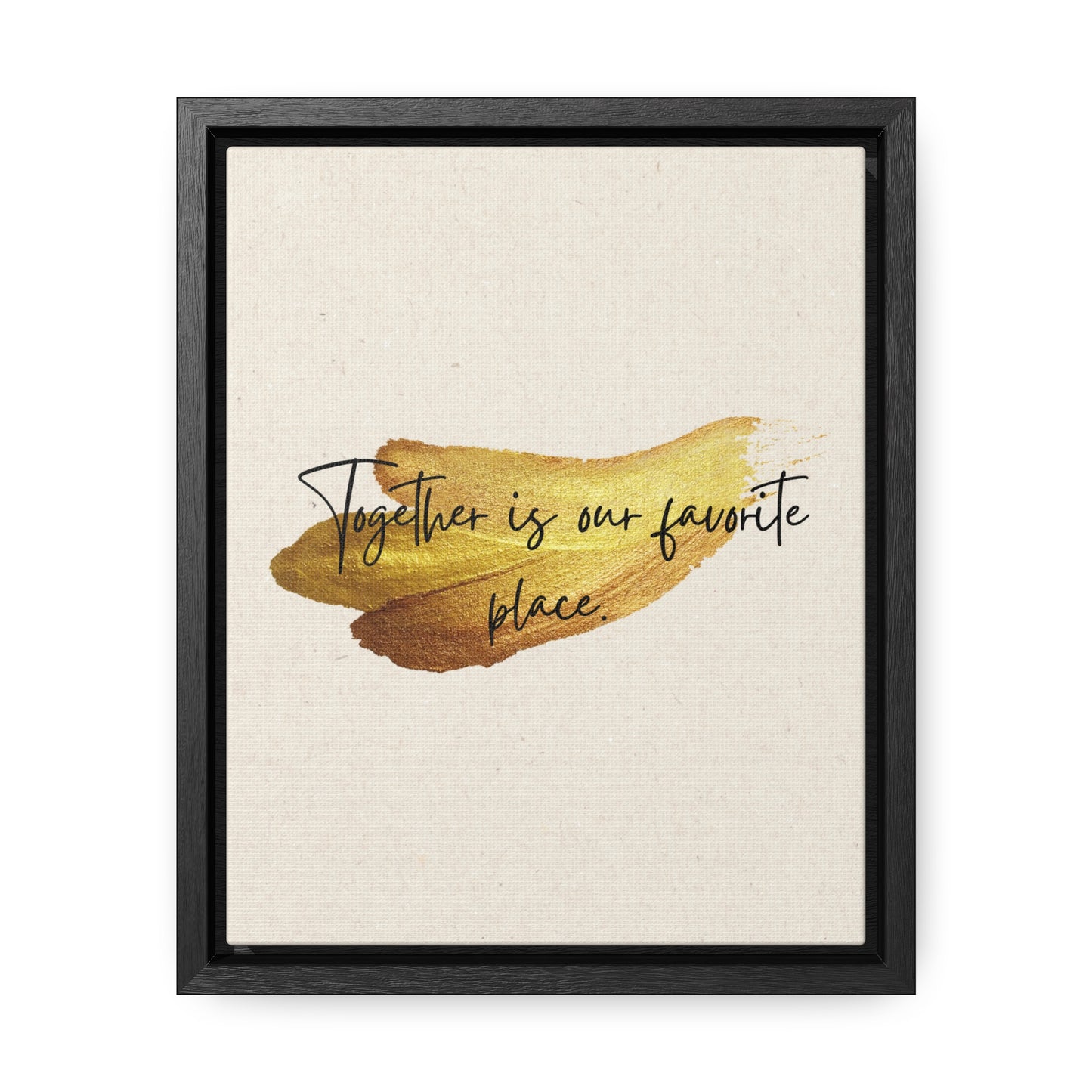 Together is our favorite place  Quote - Canvas Print