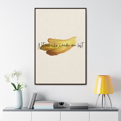 Not all who wanders are lost Quote - Canvas Print