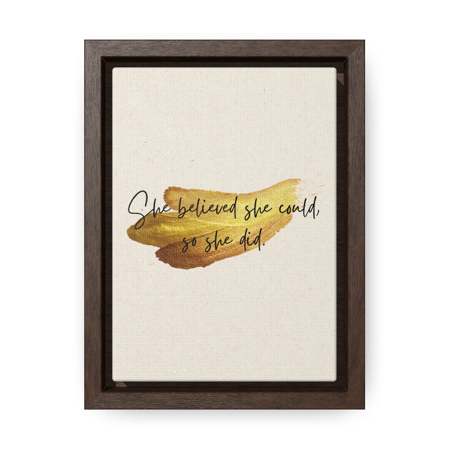 She believed she could, so she did. Quote - Canvas Print