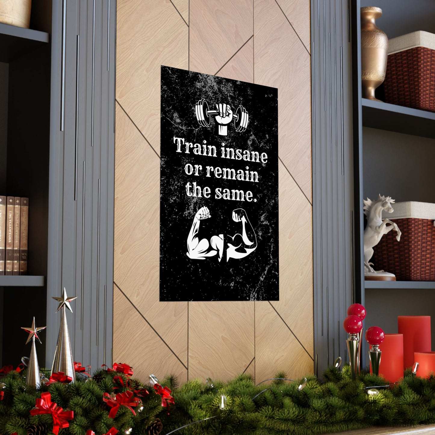 Train Insane or Remain the Same: Motivational Gym Poster - Digital Illustration Matte Vertical Poster