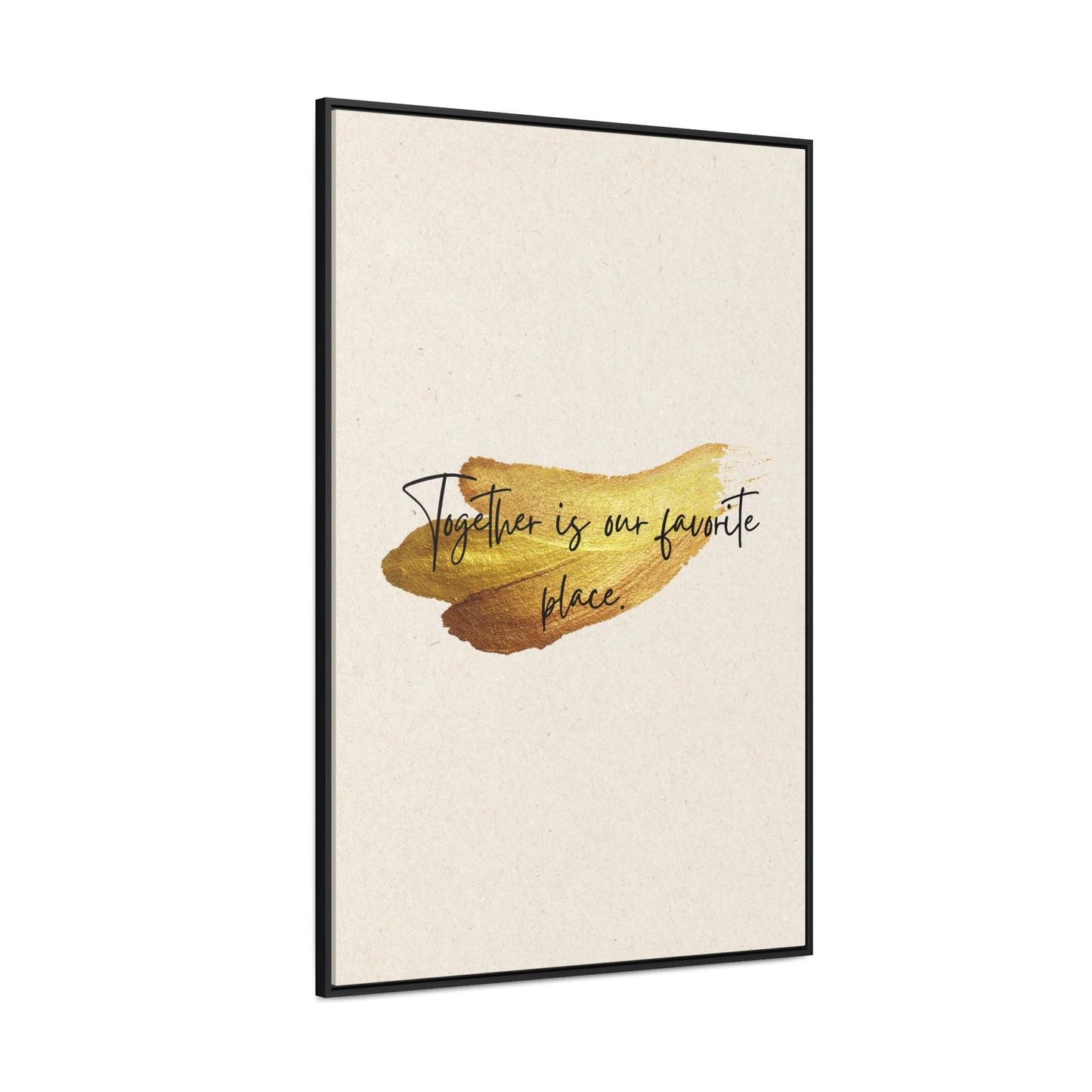 Together is our favorite place  Quote - Canvas Print