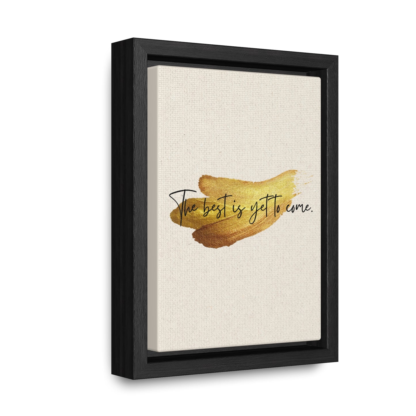 The best is yet to come Quote - Canvas Print