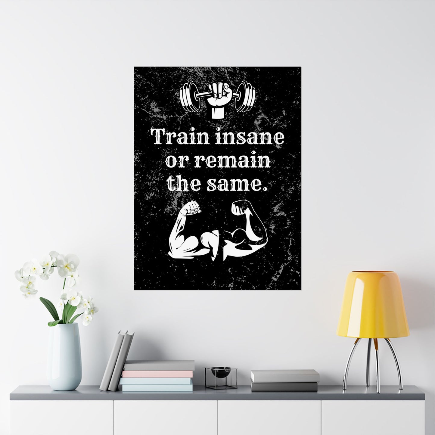 Train Insane or Remain the Same: Motivational Gym Poster - Digital Illustration Matte Vertical Poster