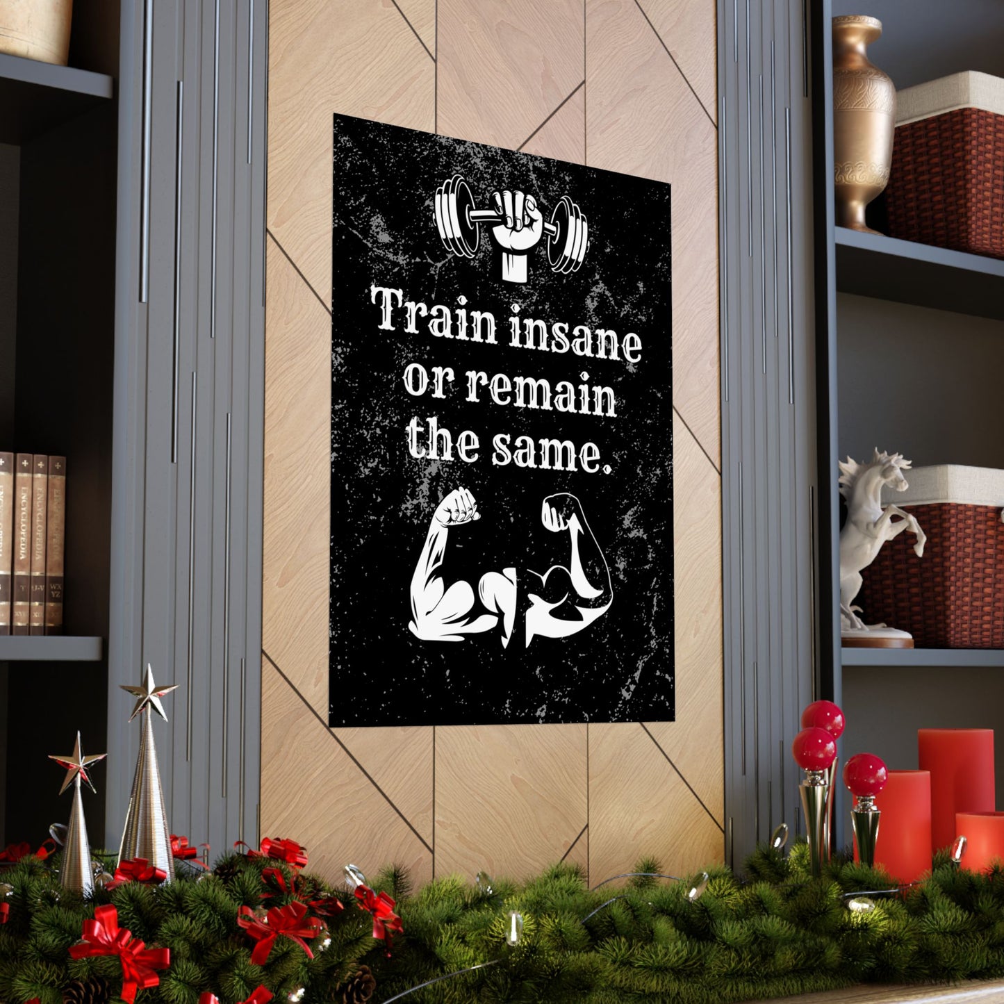 Train Insane or Remain the Same: Motivational Gym Poster - Digital Illustration Matte Vertical Poster