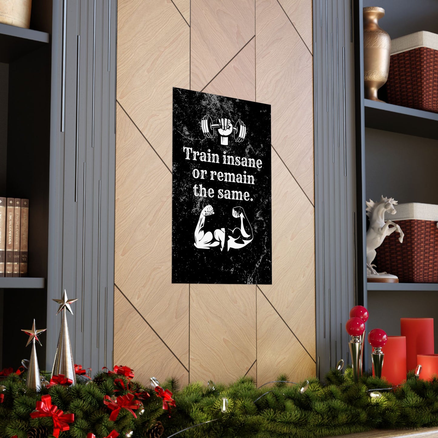 Train Insane or Remain the Same: Motivational Gym Poster - Digital Illustration Matte Vertical Poster